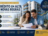 Mercado imobili�rio 2026: cr�dito em alta e novas regras ampliam acesso � casa pr�pria
